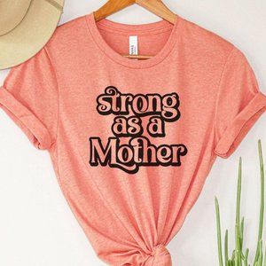 Strong as a mother tee! Brand New Boyfriend Style oversized fit